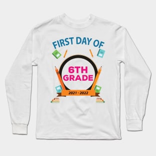 First Day Of 6Th Grade Back To School Long Sleeve T-Shirt